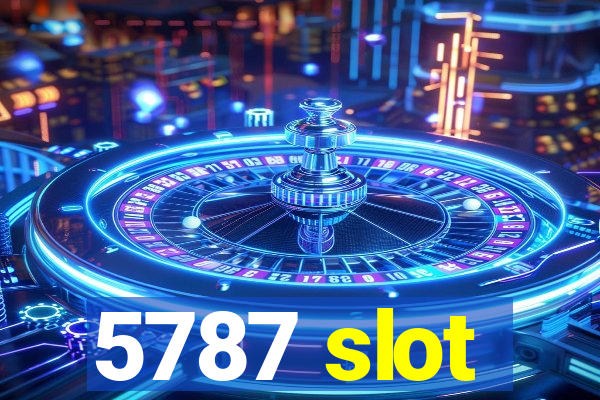 5787 slot